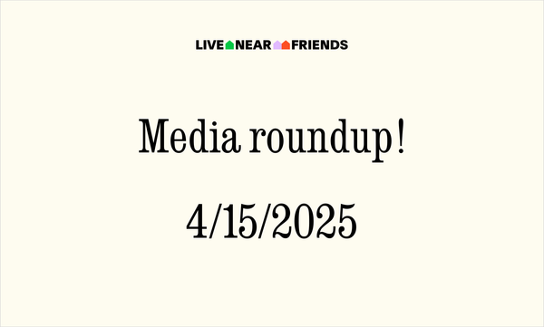 Live Near Friends in the news - Culture Study, Architectural Digest and more...